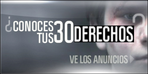 ¿CONOCES TUS 30 DERECHOS? VE LOS ANUNCIOS