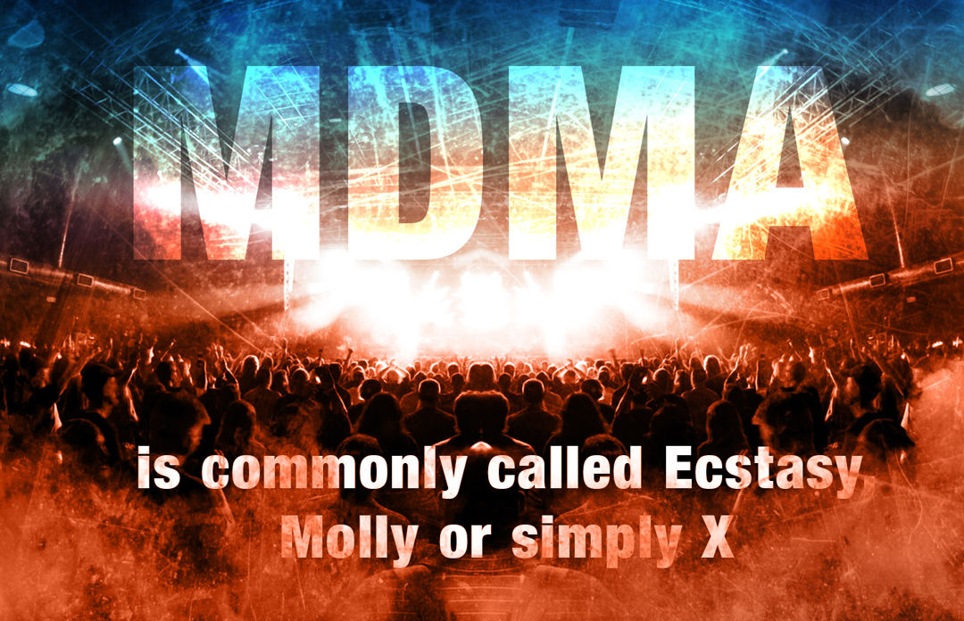 MDMA is commonly called Ecstasy, Molly or simply X
