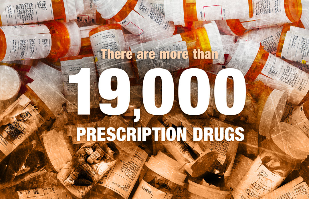 There are more than 19,000 prescription drugs
