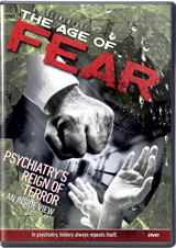 THE AGE OF FEAR: PSYCHIATRY’S REIGN OF TERROR DOCUMENTARY