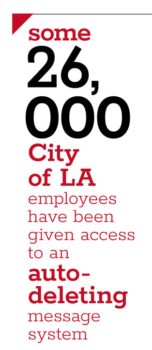 Some 26,000 City of LA employees have been given access to an auto-deleting message system