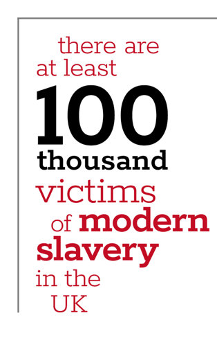 There are at least 100,000 victims of modern slavery in the UK.