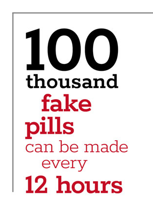 100,000 fake pills can be made every 12 hours