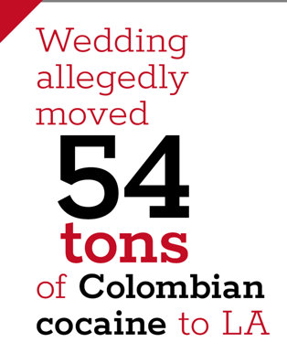 Wedding allegedly moved 54 tons of Colombian cocaine to LA