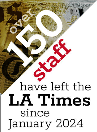 Over 150 staff have left the LA Times since January 2024