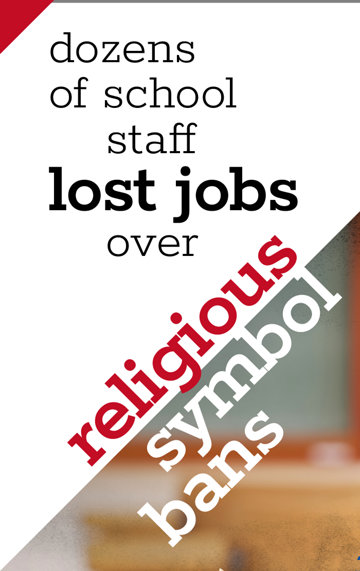 Dozens of school staff lost jobs over religious symbol bans.