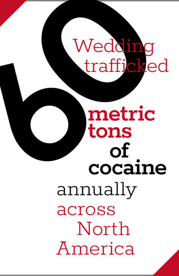 Wedding trafficked 60 metric tons of cocaine annually across North America.