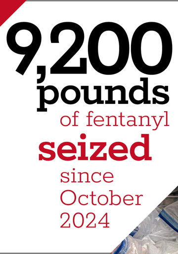 9,200 pounds of fentanyl seized since October 2024