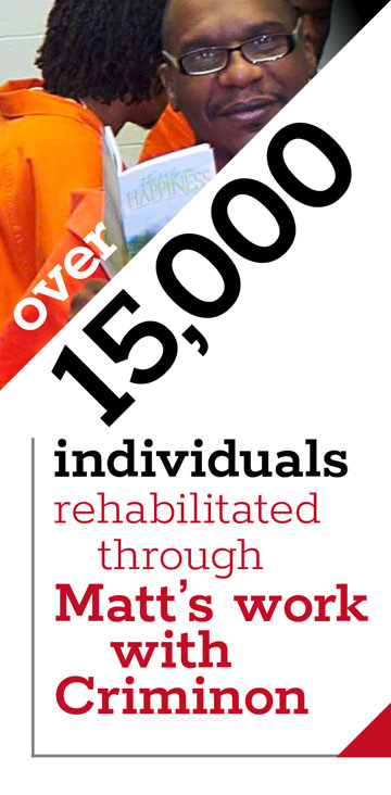 Over 15,000 individuals rehabilitated through Matt's work with Criminon