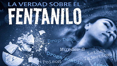 De la Tragedia a la Verdad: Combatiendo el Fentanilo con Hechos