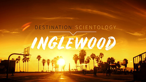 Destination: Scientology. Inglewood