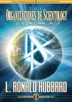 Tus organizaciones de Scientology y Lo Que Hacen Por Ti