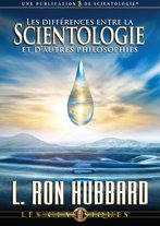 Les différences entre la Scientologie et d’autres philosophies