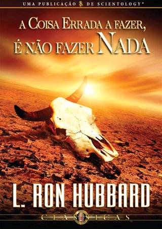  A Coisa Errada a Fazer é Não Fazer Nada   