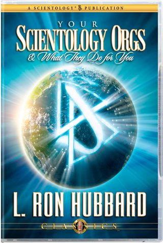 Your Scientology Orgs and What They Do For You